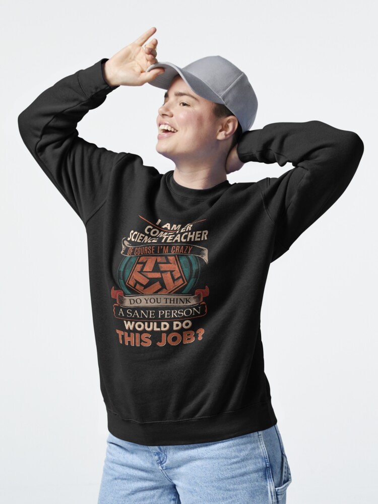 Thumbnail 5 of 7, Pullover Sweatshirt, Computer Science Teacher T Shirt - Sane Person Job Gift Item Tee designed and sold by vonnie38uo.