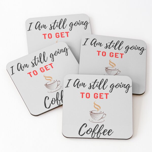 Item preview, I Am Still Going To Get Coffee  designed and sold by MEDELSHOP.