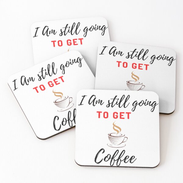 Item preview, I Am Still Going To Get Coffee  designed and sold by MEDELSHOP.