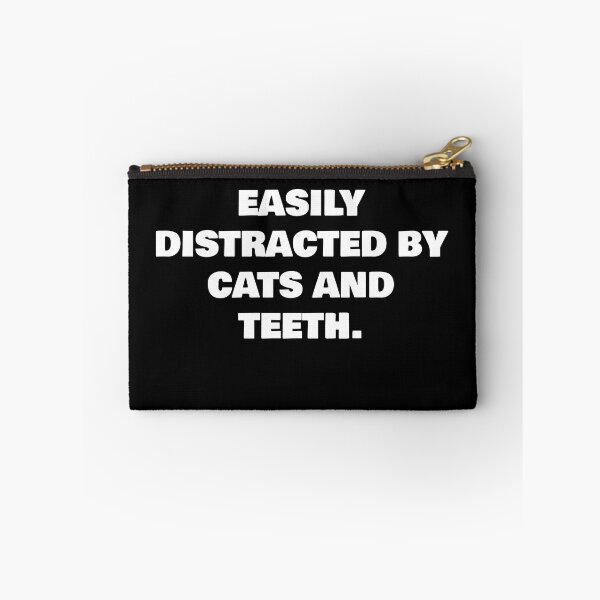 Item preview, EASILY DISTRACTED BY CATS AND TEETH. designed and sold by joebrad.