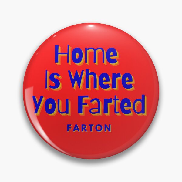 Item preview, Home is Where you Farted Farton Gifts designed and sold by Willyboy16.