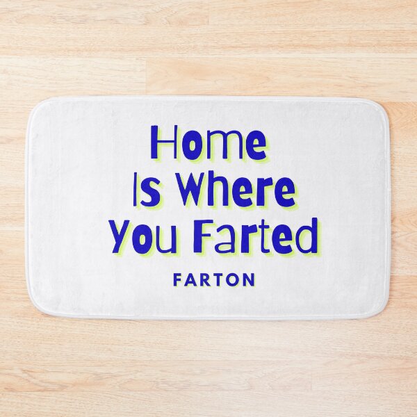 Item preview, Home is Where you Farted Farton Gifts designed and sold by Willyboy16.