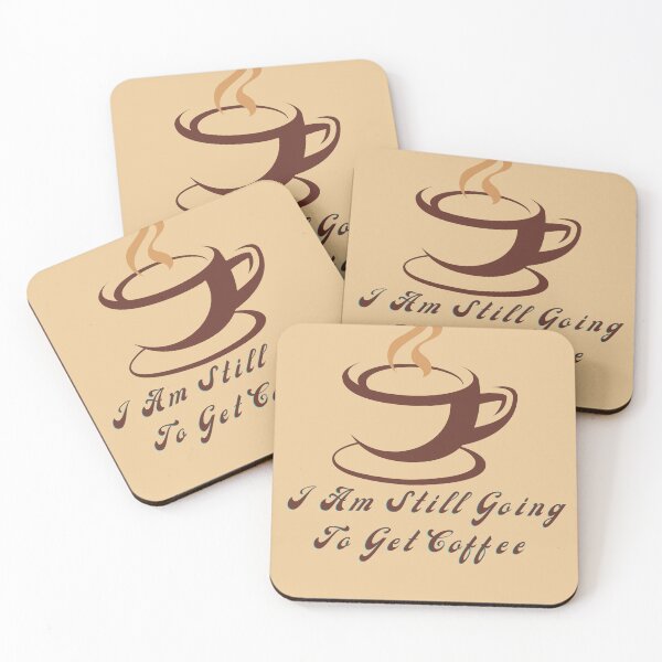 Item preview, I Am Still Going To Get Coffee  designed and sold by MEDELSHOP.