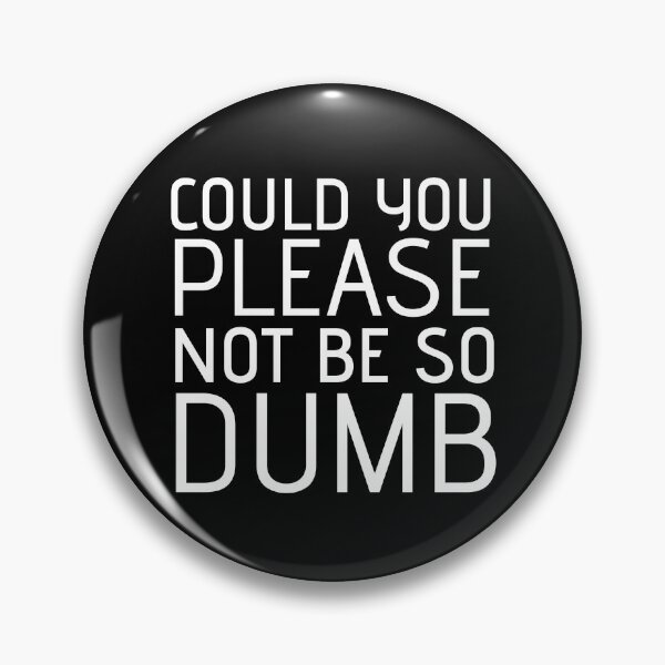 Item preview, Could You Please Not Be So Dumb Sticker designed and sold by trendingatees.