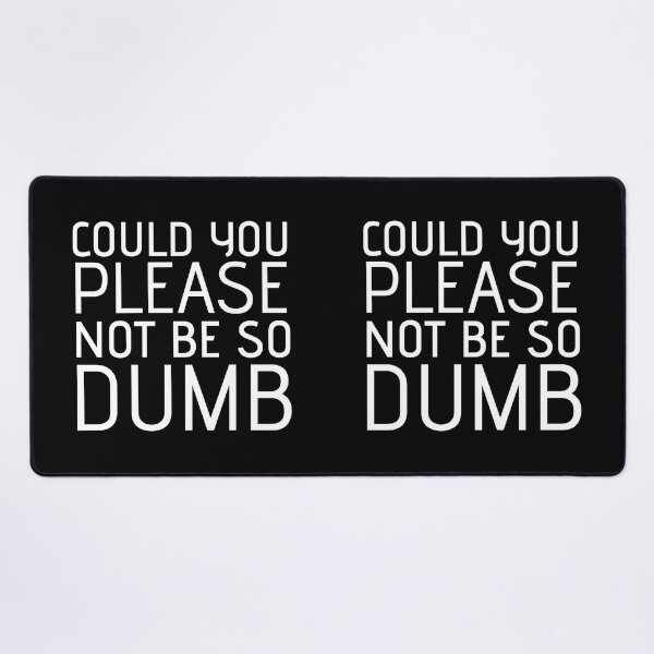Item preview, Could You Please Not Be So Dumb Sticker designed and sold by trendingatees.