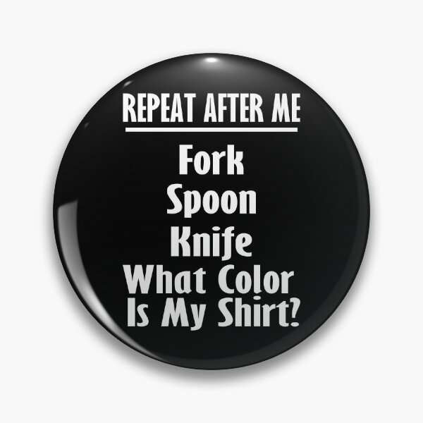 Item preview, Fork Spoon Knife What Color Is My Shirt designed and sold by SofiaTrendShirt.