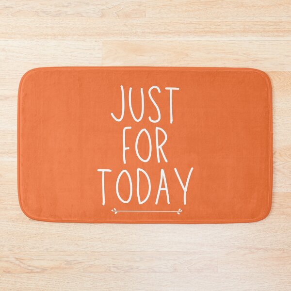Item preview, Just for Today. AA Slogan. designed and sold by superbling.