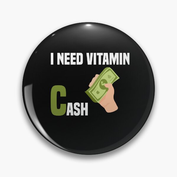 Item preview, funny i need vitamin cash designed and sold by Crystakim.