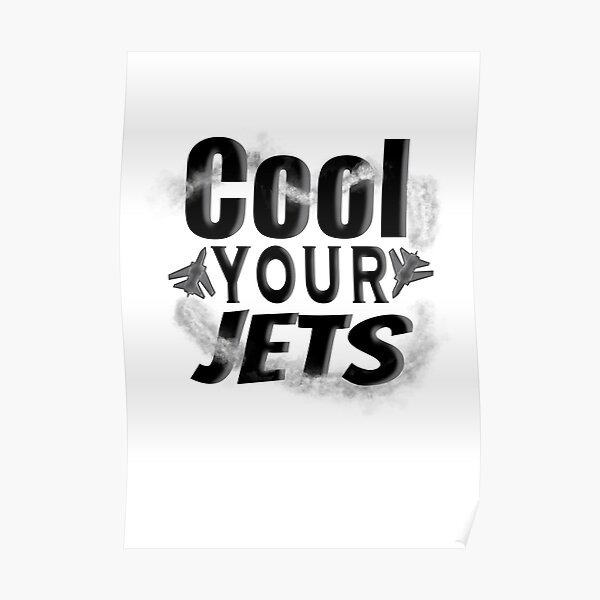 "Cool your jets" Poster for Sale by Manxcraft Redbubble