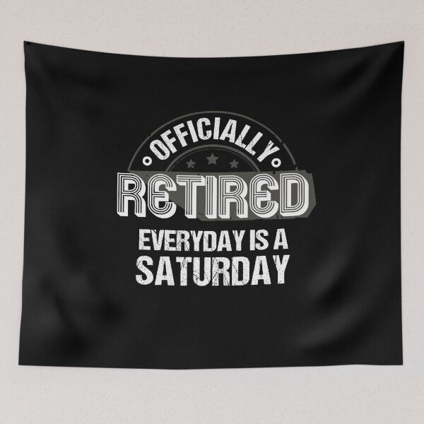 Item preview, OFFICIALLY RETIRED 2023 EVERYDAY IS A SATURDAY  designed and sold by JooArtPrints  ★★★★★.
