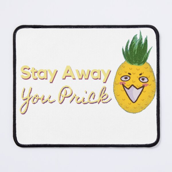 Item preview, Stay Away You Prick Pineapple Pun designed and sold by quinellie.