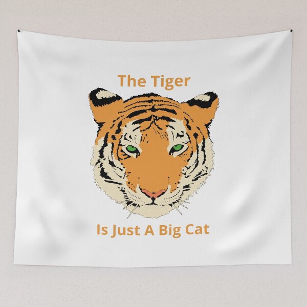 Item preview, The Tiger Is Just A Big Cat designed and sold by Skvor.