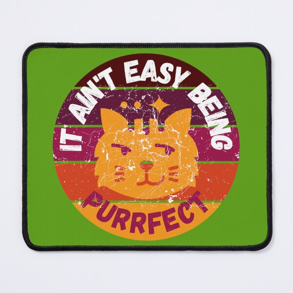 Item preview, It Ain't Easy Being Purrfect Funny Smirking Cat Pun Grunge Effect In Green designed and sold by LuckyKermit.