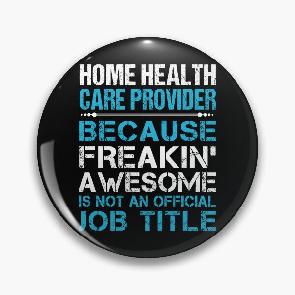 Item preview, Home Health Care Provider T Shirt - Freaking Awesome Job Gift Item Tee designed and sold by oetate4774.