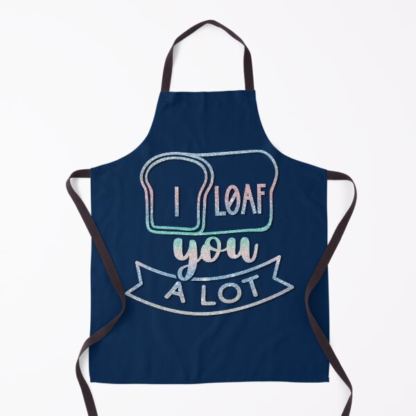 Item preview, Funny Bread Love Quote - I LOAF YOU A LOT designed and sold by Bangketa.