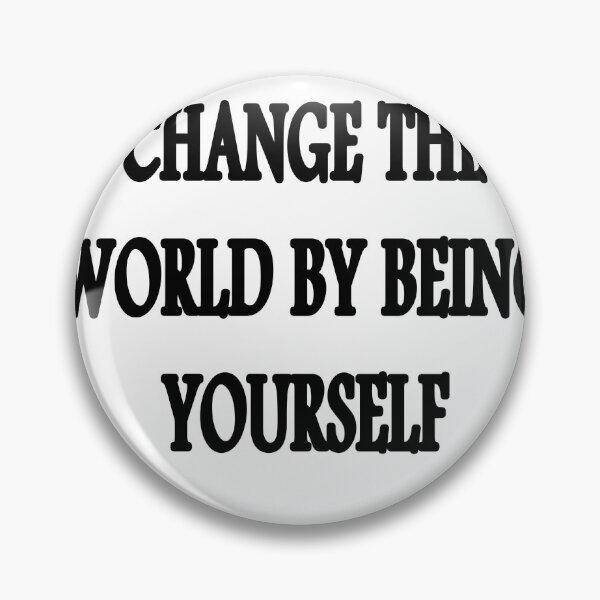 Item preview, Change the world by being yourself designed and sold by atpshop.