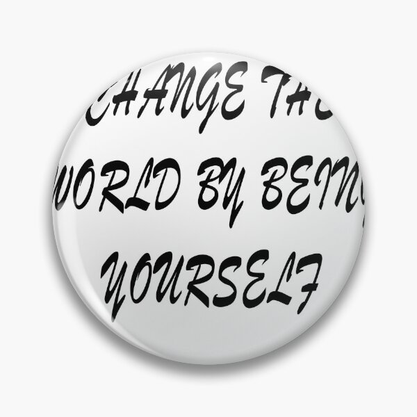 Item preview, Change the world by being yourself designed and sold by atpshop.