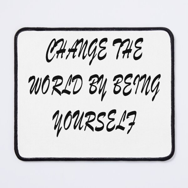 Item preview, Change the world by being yourself designed and sold by atpshop.