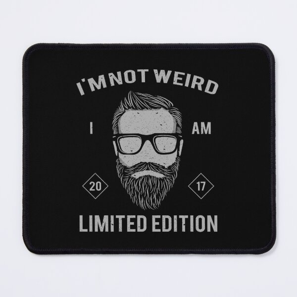 Item preview, Im Not Weird I Am Limited Edition designed and sold by BeFaCtO.