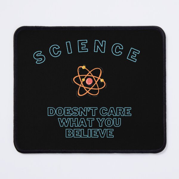 Item preview, Funny Science Doesn't Care What You Believe, Great Gift For Teachers And Students. designed and sold by Hi-Brother.
