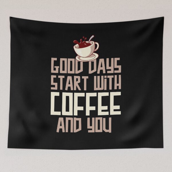 Item preview, Good days start with coffee and you designed and sold by tagmecool.