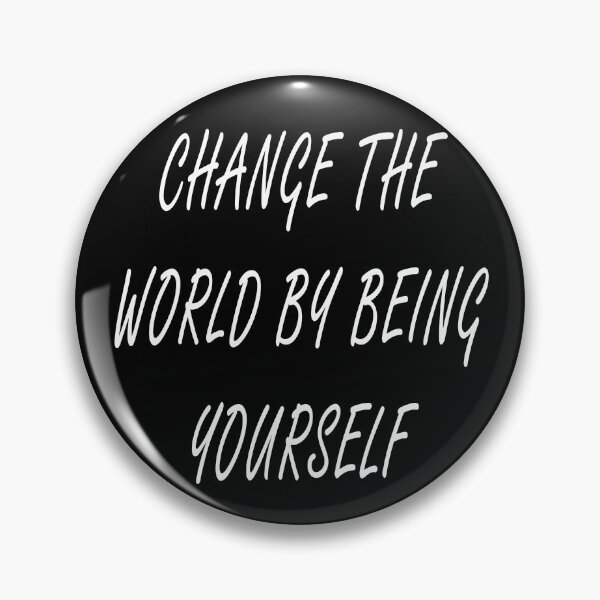 Item preview, Change the world by being yourself designed and sold by atpshop.
