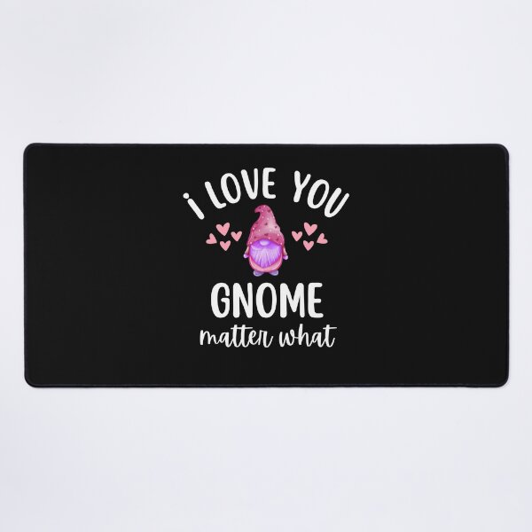 Item preview, I Love You Gnome Matter What Gift Ideas for Valentines and Anniversary designed and sold by ILLYL Creatives.