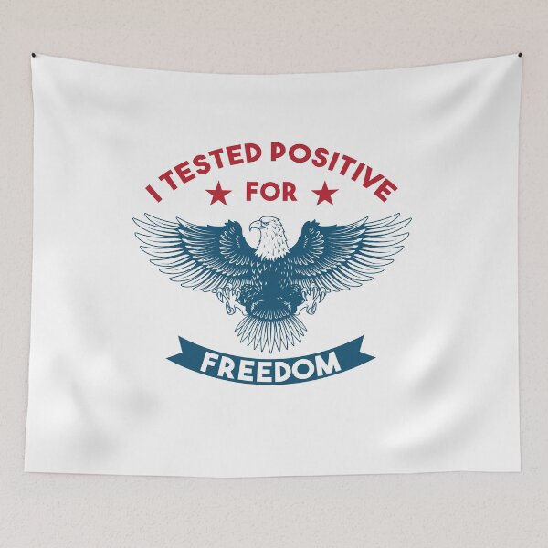 Item preview, I Tested Positive For Freedom Simple Freedom Design Funny Cool Quote   designed and sold by pedrored369.