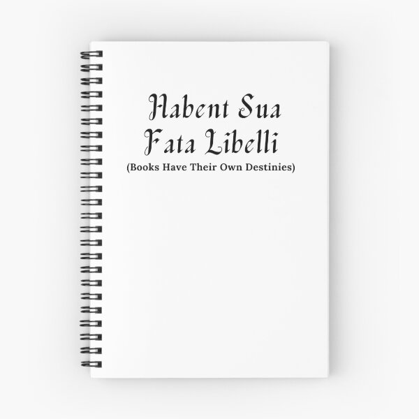 Item preview, Habent Sua Fata Libelli - Books Have Their Own Destinies - Black Text designed and sold by TheKnightWriter.