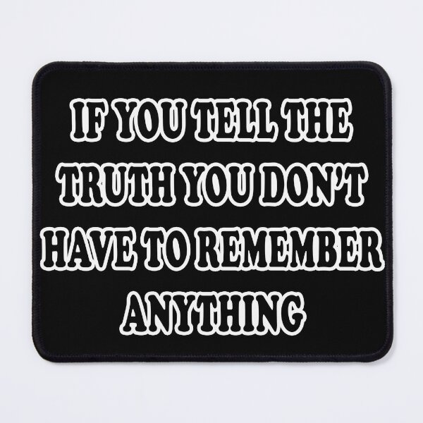 Item preview, If you tell the truth you don't have to remember anything designed and sold by atpshop.