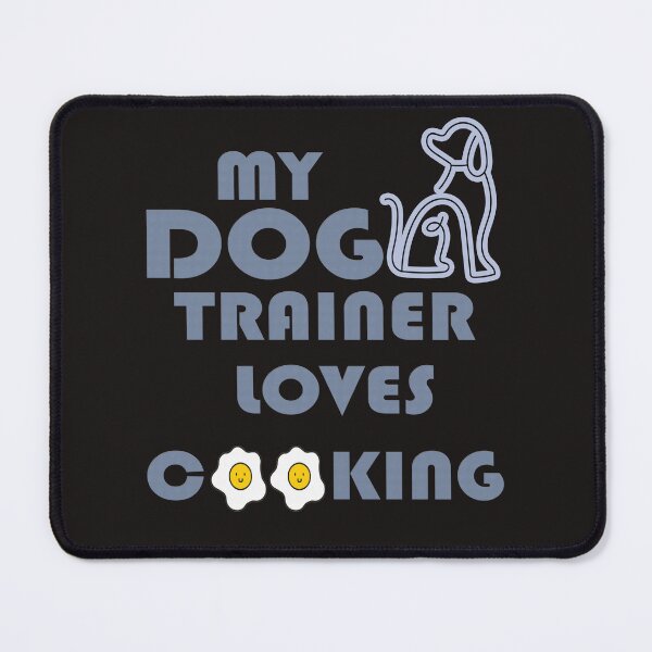 Item preview, My Dog Trainer loves cooking designed and sold by yojdigitalmedia.