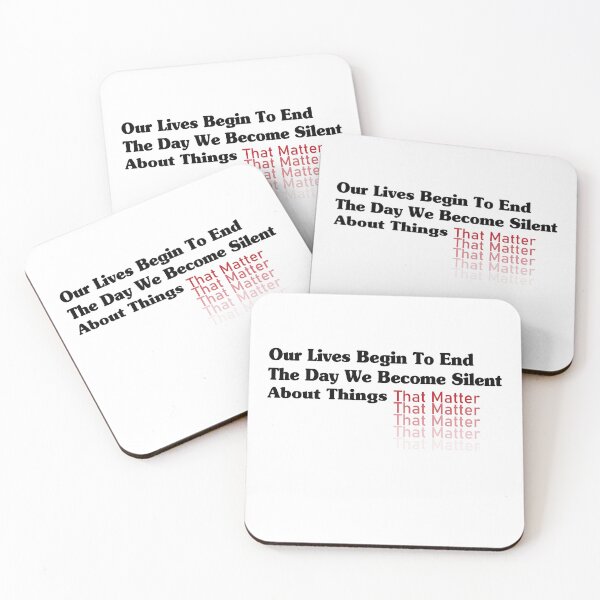 Item preview, Our Lives Begin To End The Day We Become Silent About Things That Matter Quote White designed and sold by e-mad ⭐⭐⭐⭐⭐.