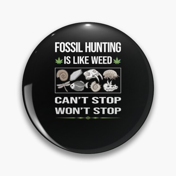 Item preview, Funny Can't Stop Fossil Hunting Paleontology Paleontologist designed and sold by ArydeaNoriega.