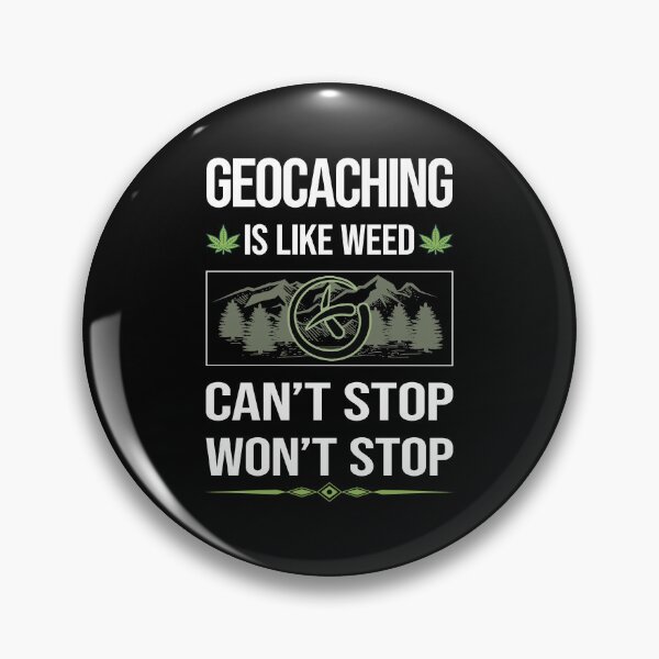 Item preview, Funny Can't Stop Geocaching Geocache Geocacher designed and sold by ArydeaNoriega.