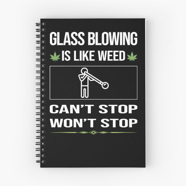 Item preview, Funny Can't Stop Glass Blowing Blower Glassblowing Glassblower Glassmith Gaffer designed and sold by ArydeaNoriega.