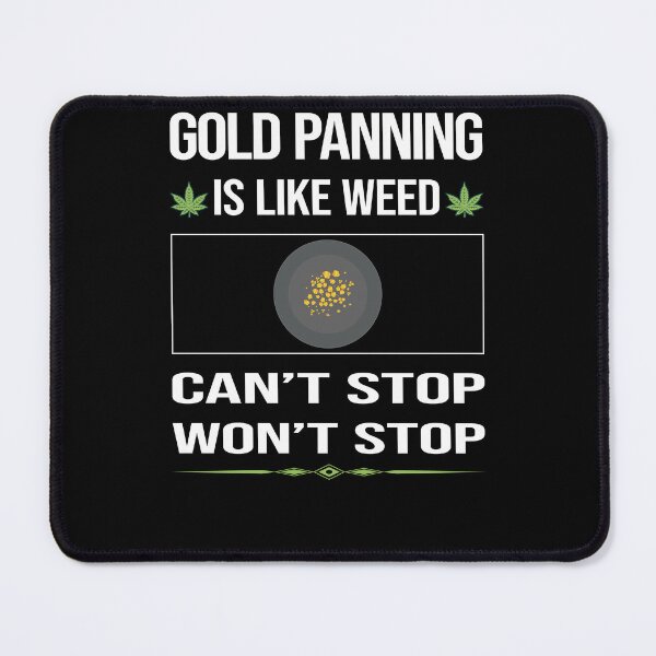 Item preview, Funny Can't Stop Gold Panning Panner designed and sold by ArydeaNoriega.