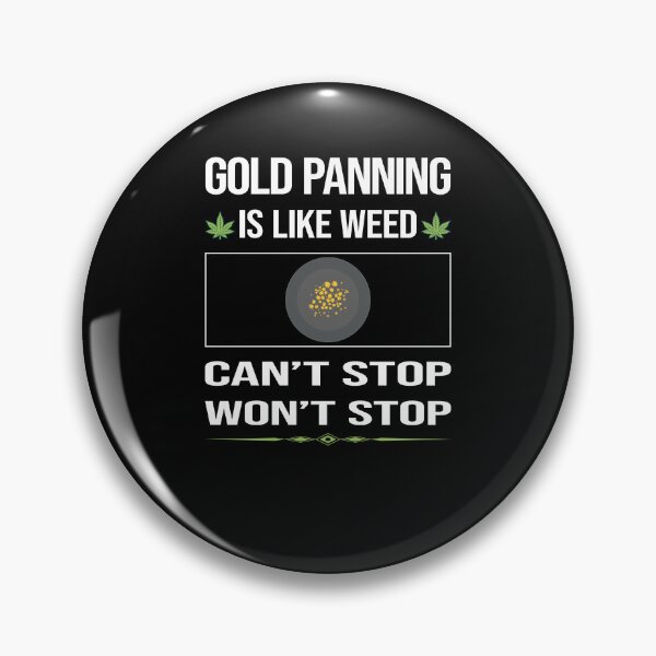 Item preview, Funny Can't Stop Gold Panning Panner designed and sold by ArydeaNoriega.