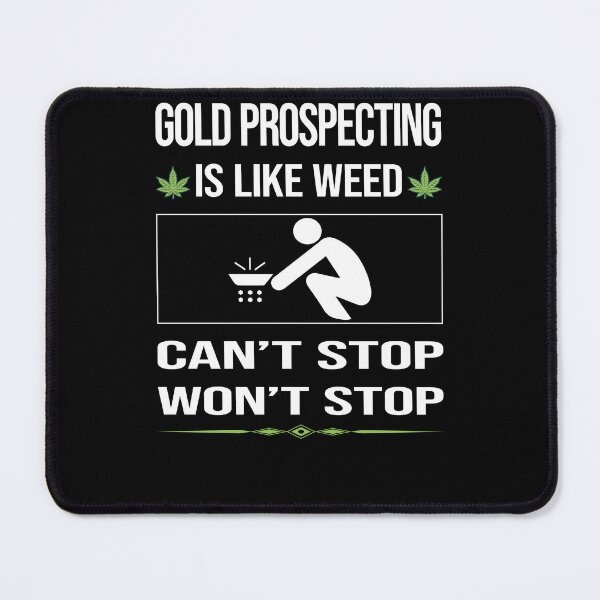 Item preview, Funny Can't Stop Gold Prospecting designed and sold by ArydeaNoriega.