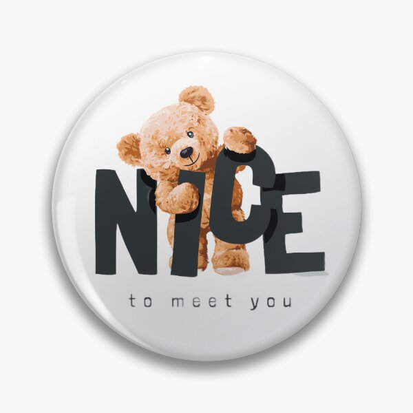Item preview, Teddy bear, nice to meet you designed and sold by ADMAM.