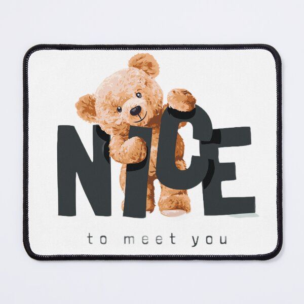 Item preview, Teddy bear, nice to meet you designed and sold by ADMAM.