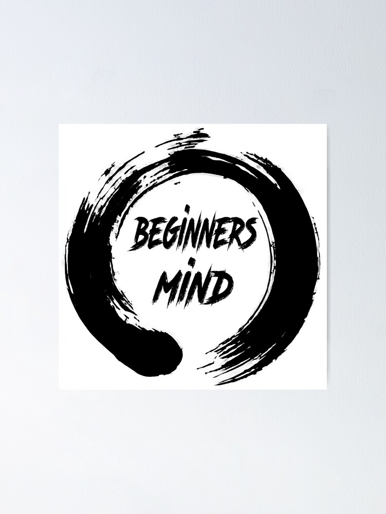 Beginners Mind Poster For Sale By Blindninja Redbubble