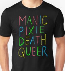 Manic Pixie Death Queer Unisex T-Shirt