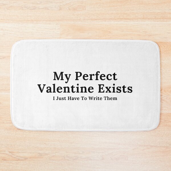 Item preview, My Perfect Valentine Exists - Black Text designed and sold by TheKnightWriter.