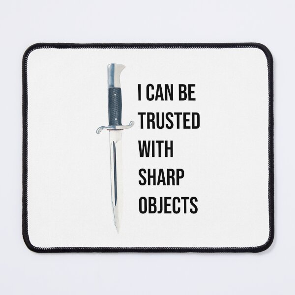 Item preview, i can be trusted with sharp objects designed and sold by PrintsyGal.
