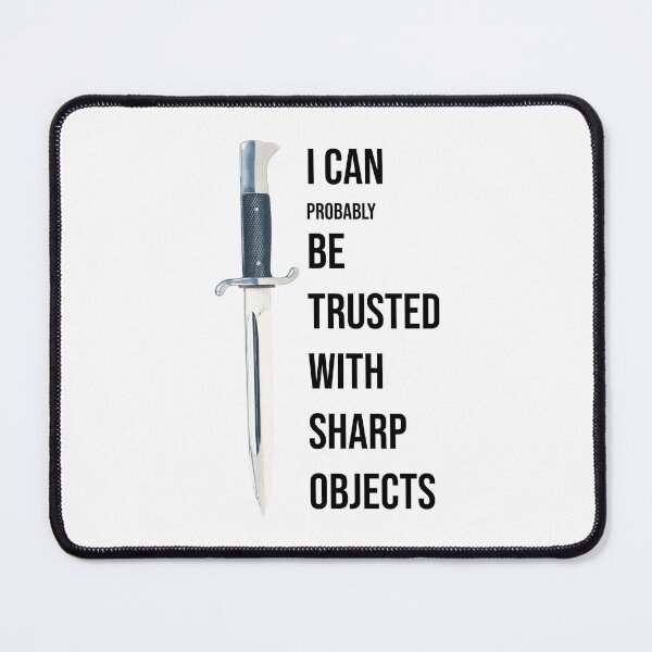 Item preview,  i can probably be trusted with sharp objects joke designed and sold by PrintsyGal.