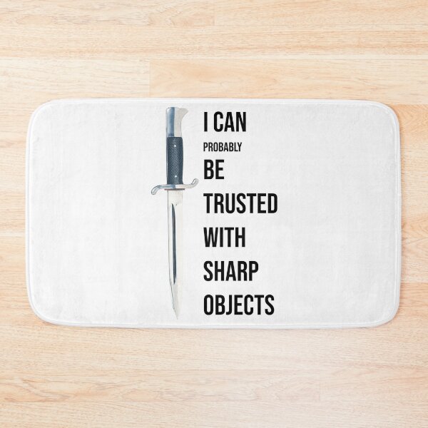 Item preview,  i can probably be trusted with sharp objects joke designed and sold by PrintsyGal.