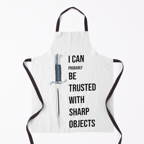 Item preview,  i can probably be trusted with sharp objects joke designed and sold by PrintsyGal.