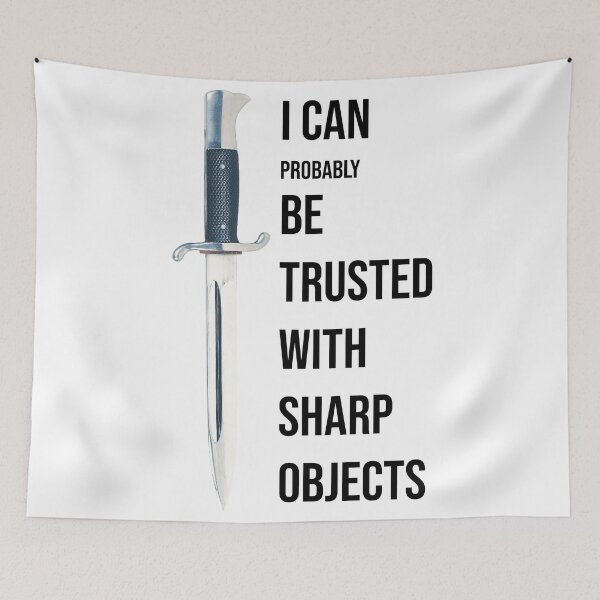 Item preview,  i can probably be trusted with sharp objects joke designed and sold by PrintsyGal.