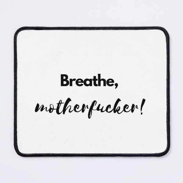 Item preview, Breathe, Motherfucker designed and sold by Mikolaj Sudol.