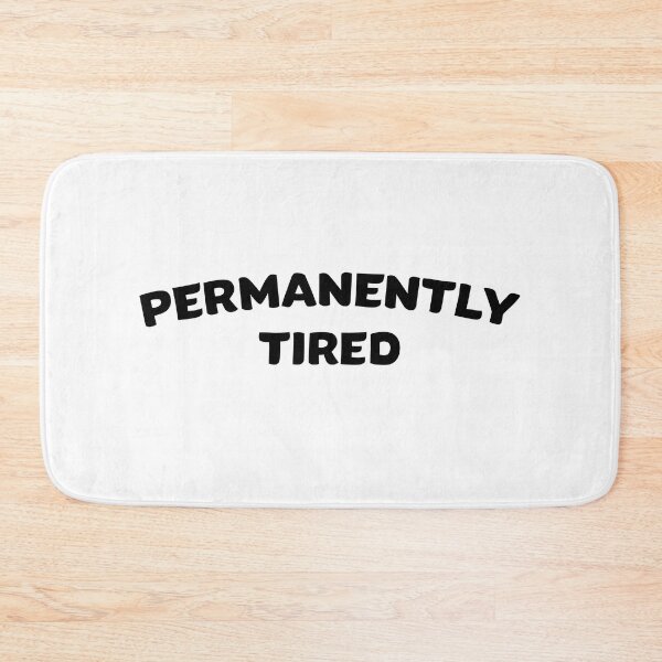 Item preview, Permanently Tired Funny Quote designed and sold by JenniaStore.